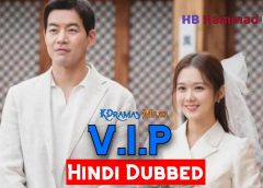 VIP [Korean Drama] in Urdu Hindi Dubbed – Complete All Episodes Added – KDramas Maza