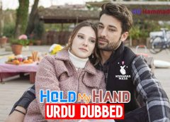 Hold My Hand [Turkish Drama] in Urdu Hindi Dubbed – Episode 20 Added – KDramas Maza