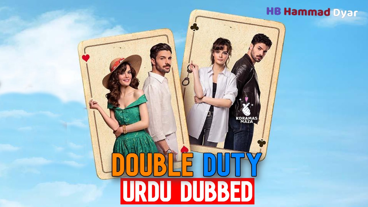 Double Duty [Turkish Drama] in Urdu/Hindi Dubbed