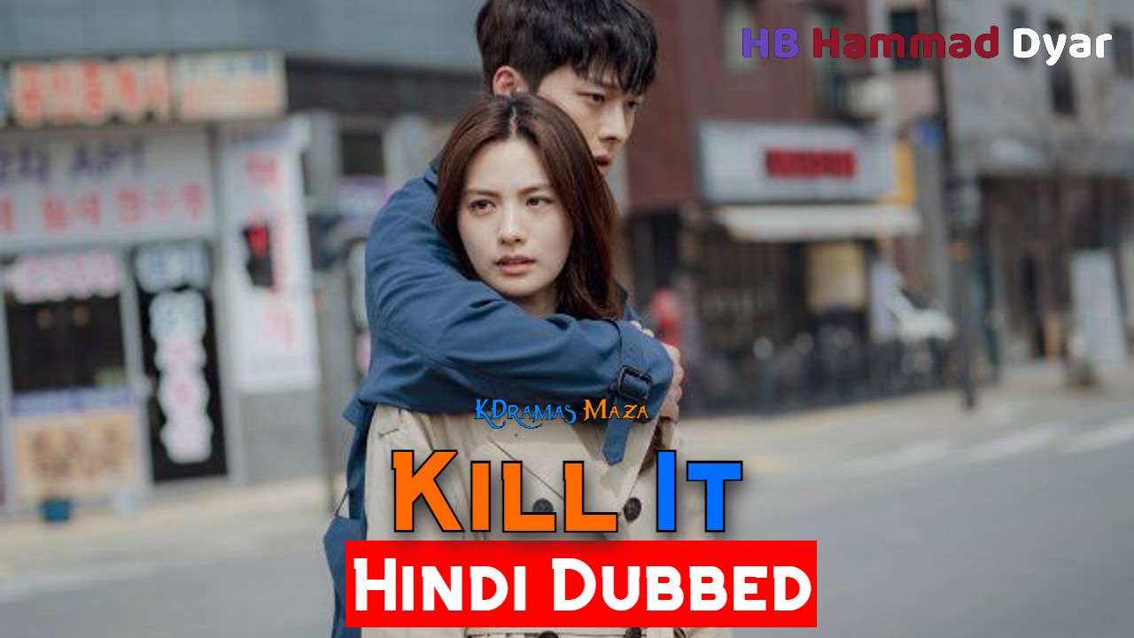 Kill it (2019) Korean Drama in Urdu Hindi Dubbed