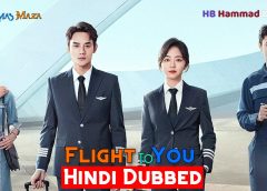 Flight To You [Chinese Drama] in Urdu Hindi Dubbed – Episode 21-25 Added – KDramas Maza