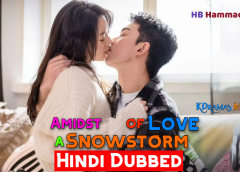Amidst a Snowstorm of Love [Chinese Drama] in Urdu Hindi Dubbed – Episode 25-26 Added – KDramas Maza