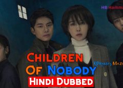 Children of Nobody [Korean Drama] in Urdu Hindi Dubbed – Complete All Episodes Added – KDramas Maza