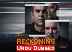Reckoning [Turkish Drama] in Urdu Hindi Dubbed – Complete All 10 Episodes – KDramas Maza