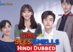 The Girl Who Sees Smells [Chinese Drama] in Urdu Hindi Dubbed – Complete All 24 Episodes Added – KDramas Maza