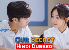 Our Secret [Chinese Drama] in Urdu Hindi Dubbed – Complete All 24 Episodes Added – KDramas Maza